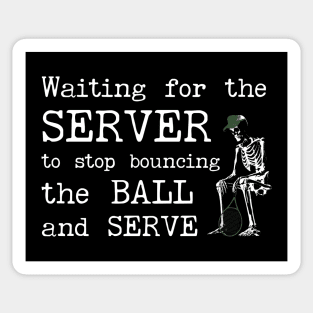 Waiting For The Server - Gifts for Tennis Captain, Player, Team Sticker